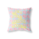 We’re Not Gonna Take It | Miami Vibes Collection - Pillow | Square - 80s Miami Vibes