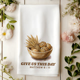 Give Us This Day Tea Towel | Taste + See Collection | Praise + Gratitude