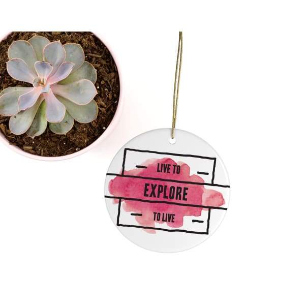 Live to Explore | Explore to Live - Ornament - Quotes