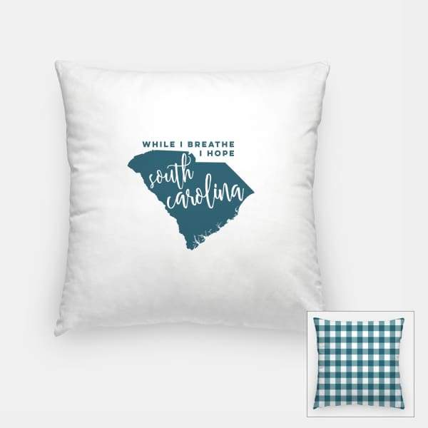 South Carolina State Song | While I Breathe I Hope - Pillow | Square / Teal - State Song