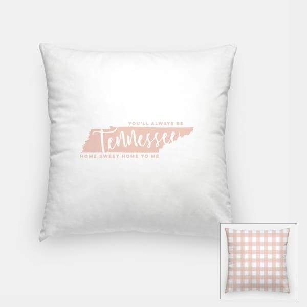 Tennessee State Song | You’ll Always Be Home Sweet Home To Me - Pillow | Square / MistyRose - State Song