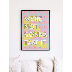 We’re Not Gonna Take It | Miami Vibes Collection - 5x7 Unframed Print - 80s Miami Vibes