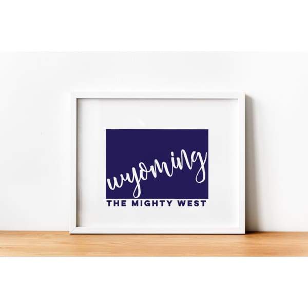 Wyoming State Song | The Mighty West - 5x7 Unframed Print / MidnightBlue - State Song