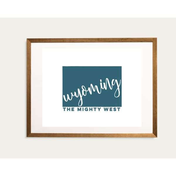 Wyoming State Song | The Mighty West - 5x7 Unframed Print / Teal - State Song